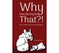 Why Does My Dog Do That?!