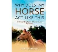 Why Does My Horse Act Like This?