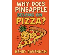 Why Does Pineapple Belong on Pizza?