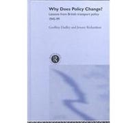 Why Does Policy Change?, Routledge Studies in Governance and Public Policy Geoffrey Dudley, J.J. Richardson, Jeremy J. Richardson (Auteur)