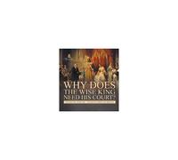 Why Does The Wise King Need His Court? History Facts Books Chidren's European History
