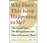 Why Does This Keep Happening to Me? Alan Downs (Auteur)
