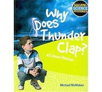 Why Does Thunder Clap?, Solving Science Mysteries Michael Mcmahan (Auteur)