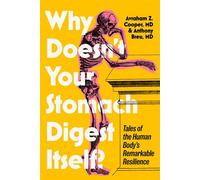 Why Doesn't Your Stomach Digest Itself? Tales of the Human Body's Remarkable Resilience - Avraham Z. Cooper MD - W. w. norton & company - ebook (ePub) - Livre
