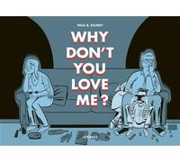 Why don’t you love me ? - Paul B. Rainey - Atrabile - cartonné - Bande dessinée