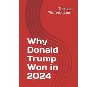 Why Donald Trump Won in 2024