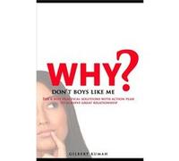 Why Dont Boys like me The Best six Practical advice with action plan you can rely on to achieve great relationship - Abigail Mensah - Amazon Digital Servi Abigail MensahAbigail Mensah (Auteur)