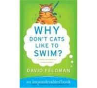 Why Don't Cats Like to Swim?: An Imponderables Book Feldman, David (Auteur)