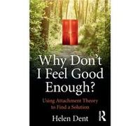 Why Dont I Feel Good Enough by Helen Emeritus Professor of Clinical and Forensic Psychology at Staffordshire University Dent Inconnu (Auteur)