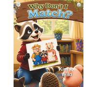 Why Don't I Match: A playful story about adoption and the many ways families match.
