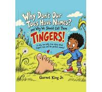 Why Don't Our Toes Have Names? and Why We Should Call Them Tingers!