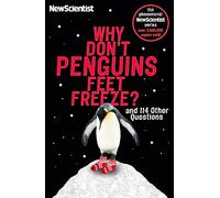 Why Don't Penguins' Feet Freeze?: And 114 Other Questions