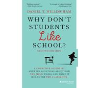 Why Don't Students Like School?: A Cognitive Scientist Answers Questions About How the Mind Works and What It Means for the Classroom
