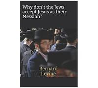 Why Don't The Jews Accept Jesus As Their Messiah?