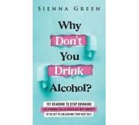 Why Don't You Drink Alcohol?