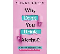 Why Don't You Drink Alcohol?