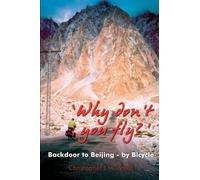 why Don't You Fly?' Back Door To Beijing - By Bicycle