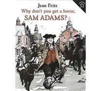 Why Don't You Get a Horse, Sam Adams? Jean Fritz (Auteur)
