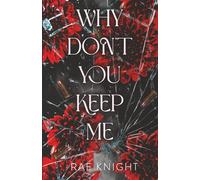 Why Don't You Keep Me?