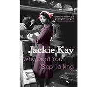 Why Don't You Stop Talking Kay, Jackie (Auteur)