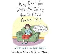 Why Don't You Write My Eulogy Now So I Can Correct It?
