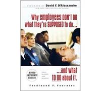 Why Employees Don't Do What They're Supposed To and What You Can Do About It Ferdinand F. Fournies (Auteur)