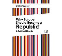 Why Europe Should Become A Republic!