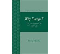Why Europe?: The Rise of the West in World History 1500-1850