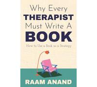 Why Every Therapist Must Write A Book: How to Use a Book as a Strategy