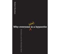 Why Everyone (Else) Is a Hypocrite: Evolution and the Modular Mind