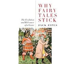 Why Fairy Tales Stick Jack David Zipes (Auteur)