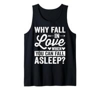 Why Fall in Love When You Can Fall Asleep Débardeur