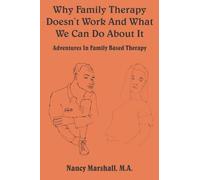 Why Family Therapy Doesn't Work And What We Can Do About It
