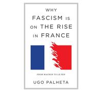 Why Fascism Is on the Rise in France From Macron to Le Pen - Ugo Palheta - Verso - ebook (ePub) - Livre