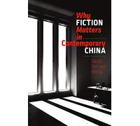 Why Fiction Matters in Contemporary China