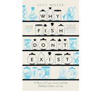Why Fish Don't Exist: A Story of Finding Our Way in a Chaotic World