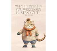 "Why Fit in When You Were Born to Stand Out": A Motivational Journal/Notebook: A Whimsical Cat-Inspired Notebook: Explore the Full Collection: Perfect ... favors, family reunion planning, and more!