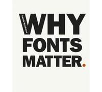 Sarah Hyndman – Why Fonts Matter – Analyse multisensorielle de la typographie et de son influence – Poche