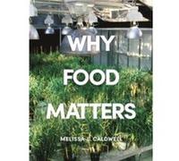 Why Food Matters Edited by Melissa Caldwell (Auteur)