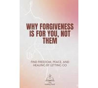 Why Forgiveness Is for You, Not Them