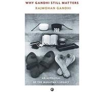 WHY GANDHI STILL MATTERS: An Appraisal of the Mahatma's Legacy - [Version Originale] Inconnu (Auteur)