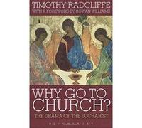 Why Go to Church? Timothy Radcliffe (Auteur)