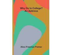 Why Go to College? An Address