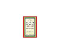 Why God Is Killing Religion