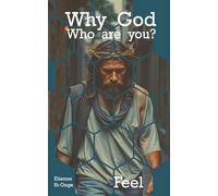 Why God Who are You?: Feel