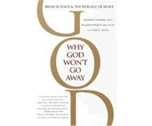 Why God Won't Go Away Andrew Newberg, Eugene G. D'Aquili, Vince Rause (Auteur)