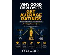 WHY GOOD EMPLOYEES GET AVERAGE RATINGS: Appraisals Were Never About Performance: The Truth About Performance Reviews- How Appraisals Really Work in Indian Companies & What Actually Decides Your Rating