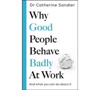 Why Good People Behave Badly at Work And what you can do about it - Dr Catherine Sandler - Leap - ebook (ePub) - Livre