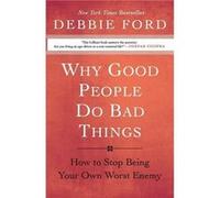 Why Good People Do Bad Things by Debbie Ford Paperback Book Debbie Ford (Auteur)