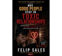 Why Good People Stay In Toxic Relationships: Understanding Trauma Bonds, Fear, Emotional Attachment & Why Leaving Feels So Hard